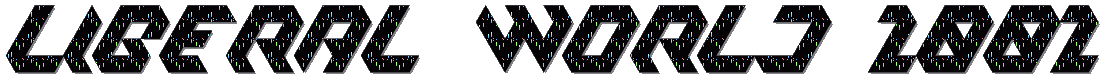 a futuristic font with a series of small green, blue, and pink lines trailing straight down in the background. it reads "liberal world 2002."